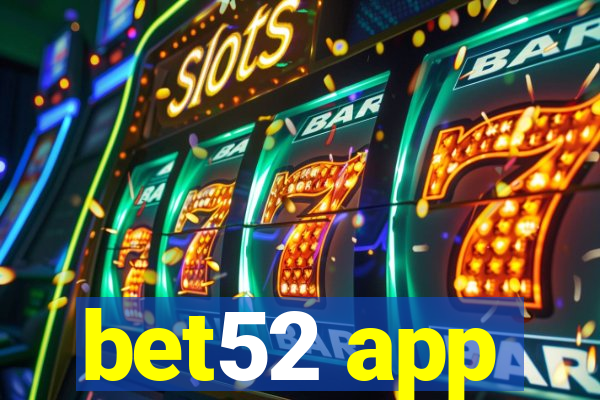 bet52 app